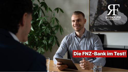Die FNZ-Bank im Test | Rudolph Finanzkonzepte GmbH | Oskar Rudolph