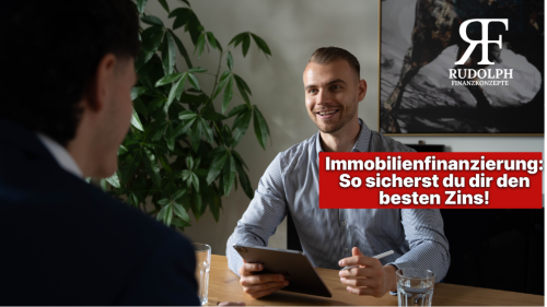 Immobilienfinanzierung | Oskar Rudolph | Rudolph Finanzkonzepte GmbH