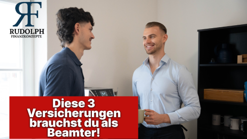 Diese 3 Versicherungen als Beamter | Oskar Rudolph | Rudolph Finanzkonzepte GmbH