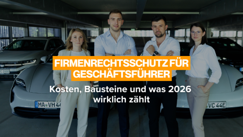 Firmenrechtsschutz für Geschäftsführer: Kosten, Bausteine und was 2026 wirklich zählt