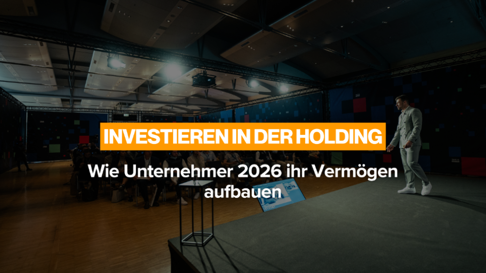 Investieren in der Holding: Wie Unternehmer 2026 ihr Vermögen aufbauen