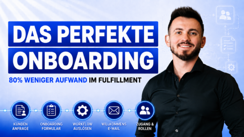 Das perfekte Onboarding: So sparst du 80% Aufwand und hältst deine Kunden