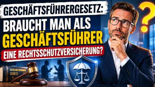 Braucht man als Geschäftsführer eine Rechtsschutzversicherung? 