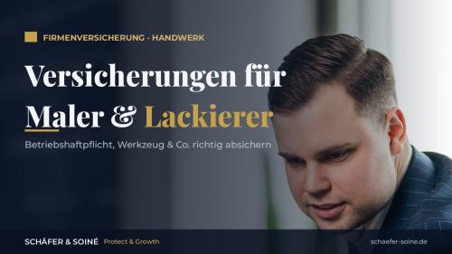 Welche Versicherungen braucht ein Maler- & Lackiererbetrieb?