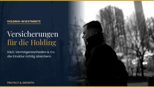 Versicherungen für die Holding - D&O, Vermögensschäden, Rechtsschutz, Cyber