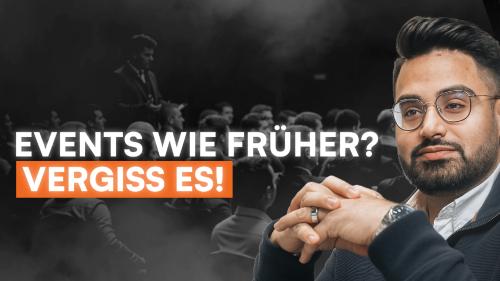 Events wie früher? Vergiss es!