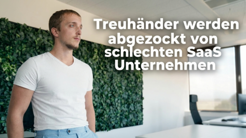 Treuhänder werden abgezockt von schlechten SaaS Unternehmen