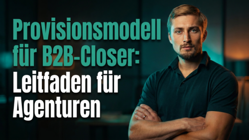 Provisionsmodelle für B2B-Closer: Leitfaden für Agenturen