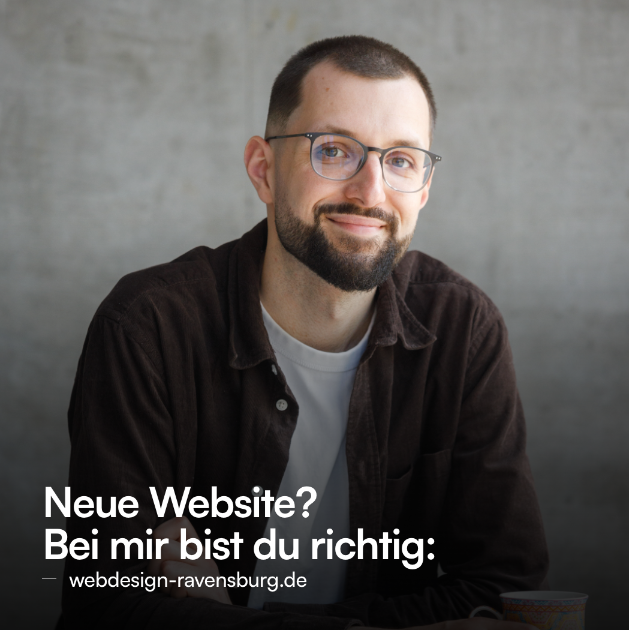 Ich baue Webseiten für Ravensburger Unternehmen, die endlich stark aussehen und Anfragen sowie Bewerber magisch anziehen wollen.