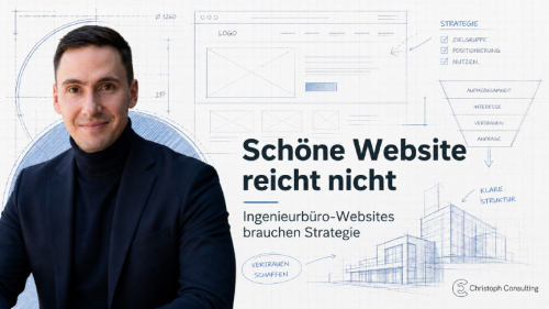 Ingenieur-Webseiten: Schöne Website, keine Anfragen? Strategie macht den Unterschied.