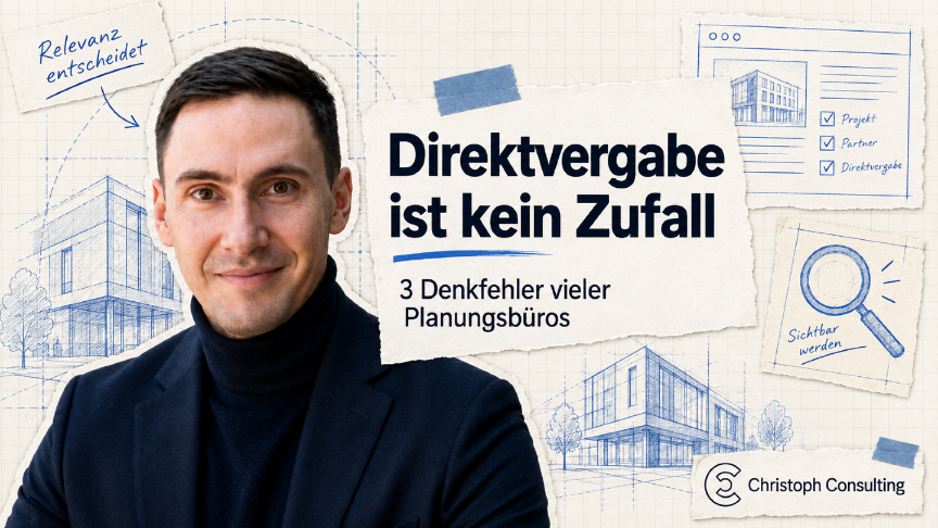 Direktvergabe ist kein Zufall: 3 Denkfehler vieler Planungsbüros.