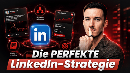 Die Perfekte LinkedIn-Strategie