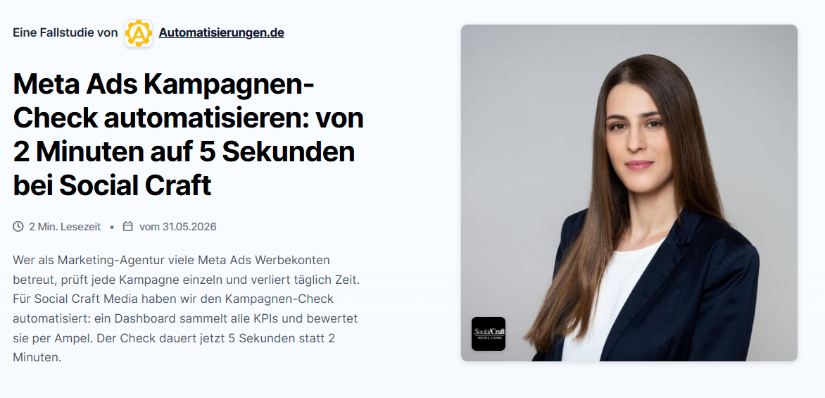 Fallstudie zum Thema Meta Ads Anzeigenverwaltung automatisieren:&nbsp;https://www.agenturmarkt.de/agentur/automatisierungen-de-augsburg/fallstudien/social-craft-media-gmbh