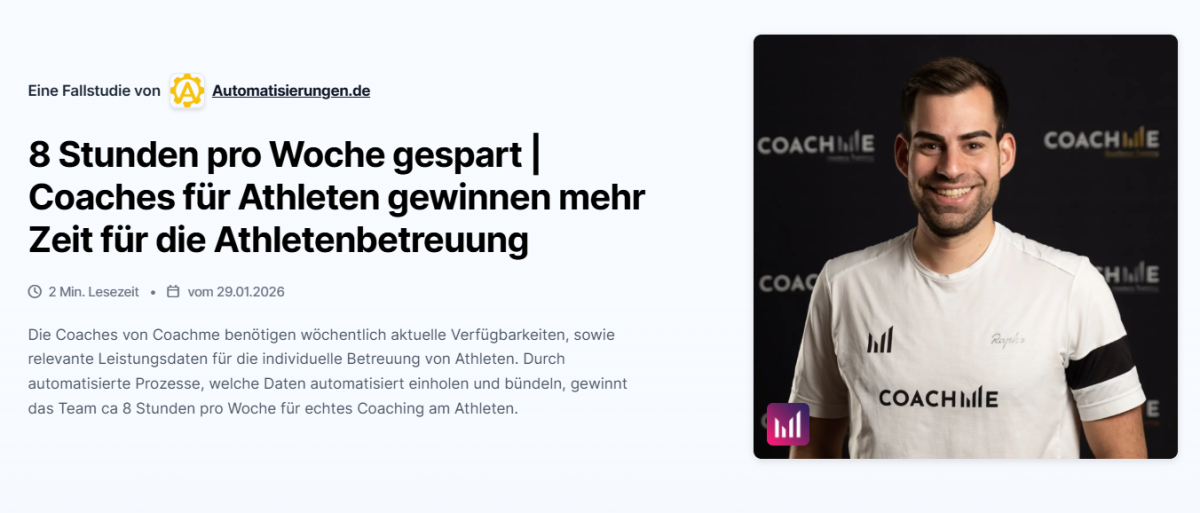 So kann eine bei Trustmarkt veröffentlichte Fallstudie aussehen:&nbsp;https://www.agenturmarkt.de/agentur/automatisierungen-de-augsburg/fallstudien/coachme-gmbh
