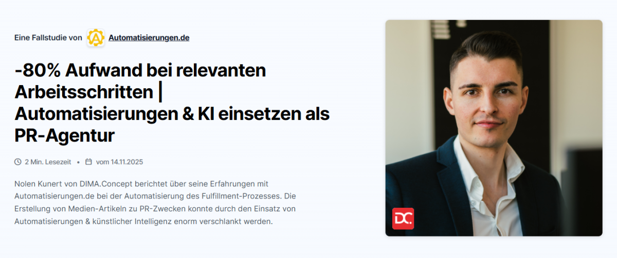 Für die PR-Agentur DIMA.Concept haben wir die Erstellung von Artikeln im großen Stil automatisiert. Hier geht's zur Fallstudie:&nbsp;https://www.agenturmarkt.de/agentur/automatisierungen-de-augsburg/fallstudien/dimaconcept-gmbh