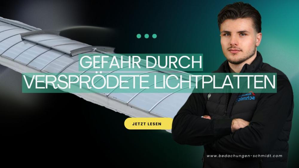 Gefahr durch versprödete Lichtplatten