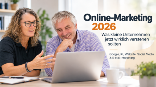 Online-Marketing 2026: Was kleine Unternehmen jetzt wirklich verstehen sollten