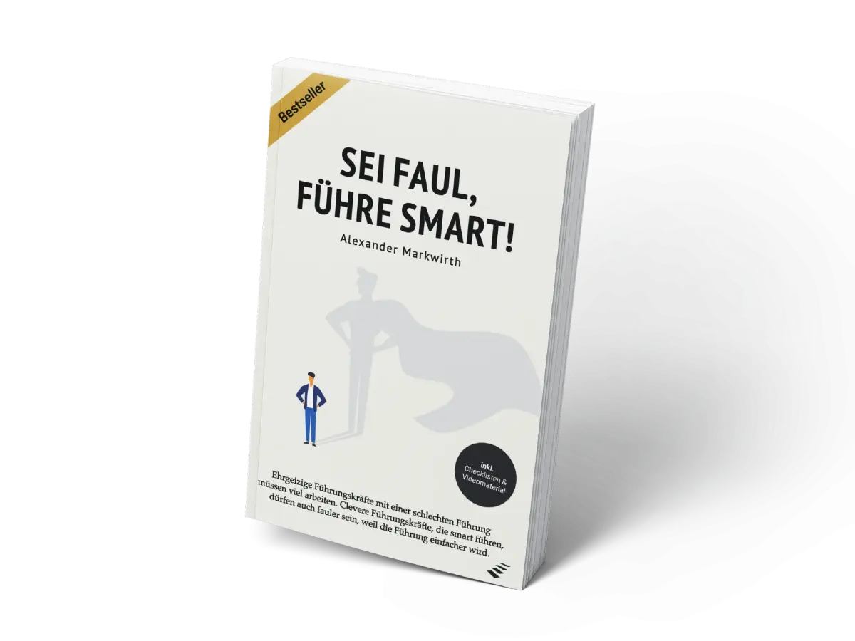 Das Buch 'Sei faul, führe smart!' von Alexander Markwirth über faule Chefs.