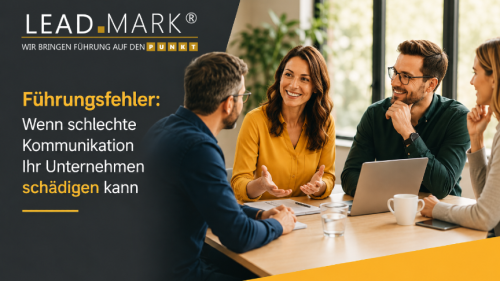 Ein häufiger Führungsfehler: Schlechte Kommunikation
