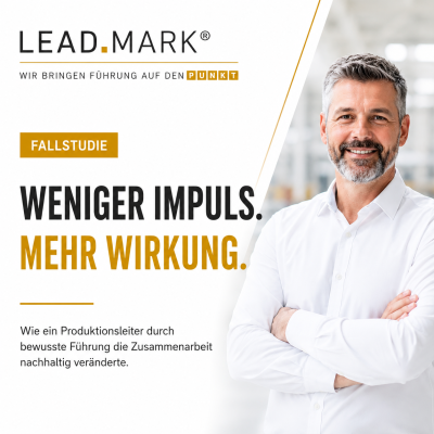 Vom impulsiven Produktionsleiter zur souveränen Führungspersönlichkeit.