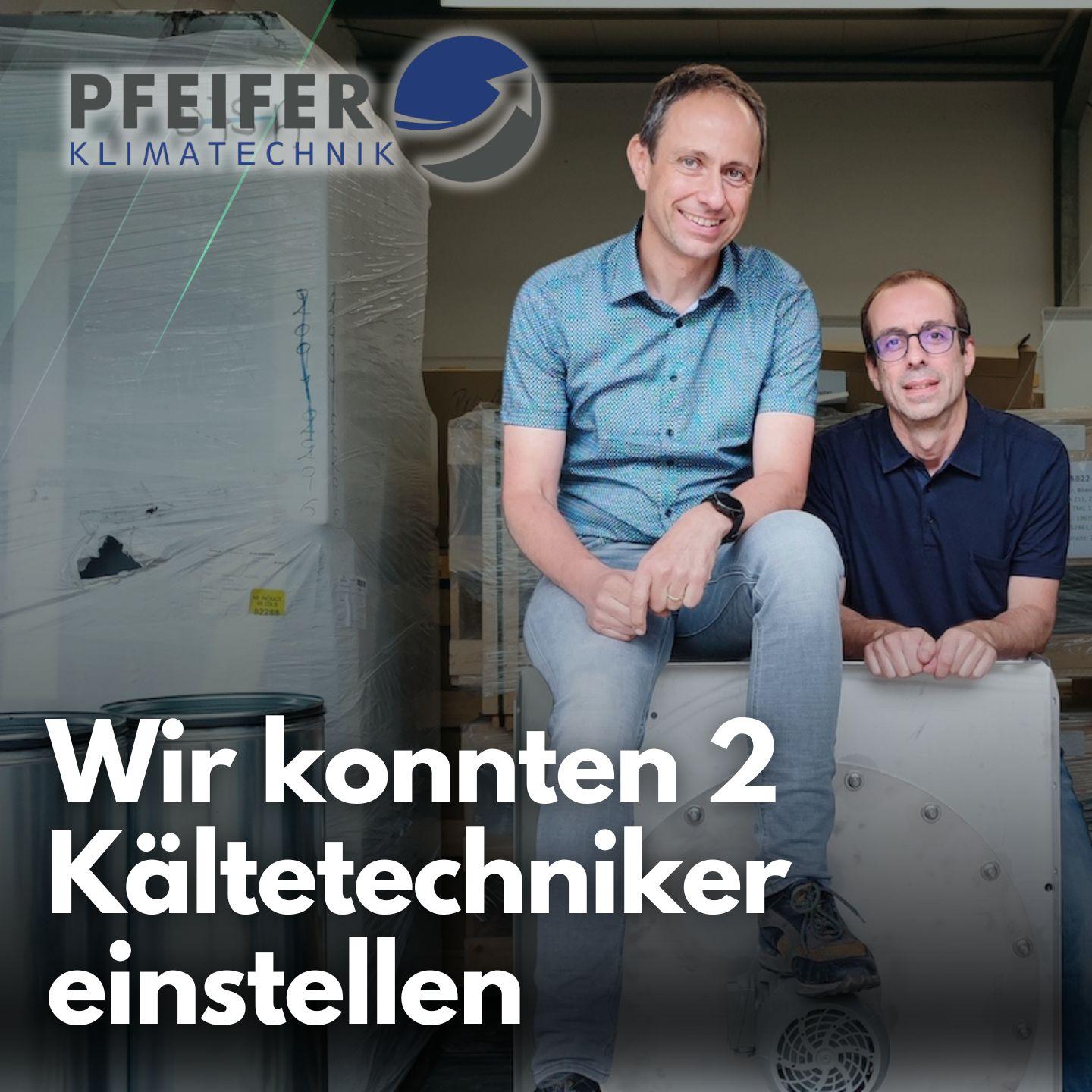 21 Bewerbungen in 2 Monaten: Wie Eugen Pfeifer 2 neue Kältetechniker einstellte