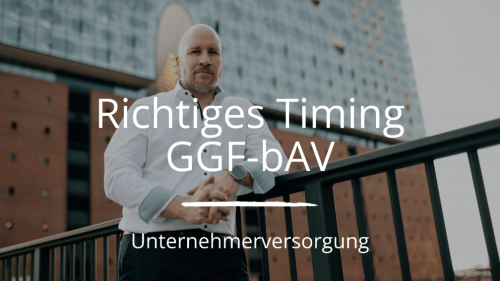Ab wann sollte man in seiner GmbH eine GGF-bAV installieren?