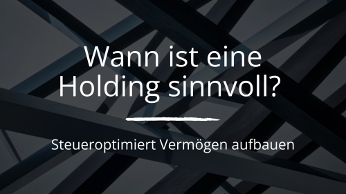 Durch eine Holding kann ich mir Steuervorteile sichern.
