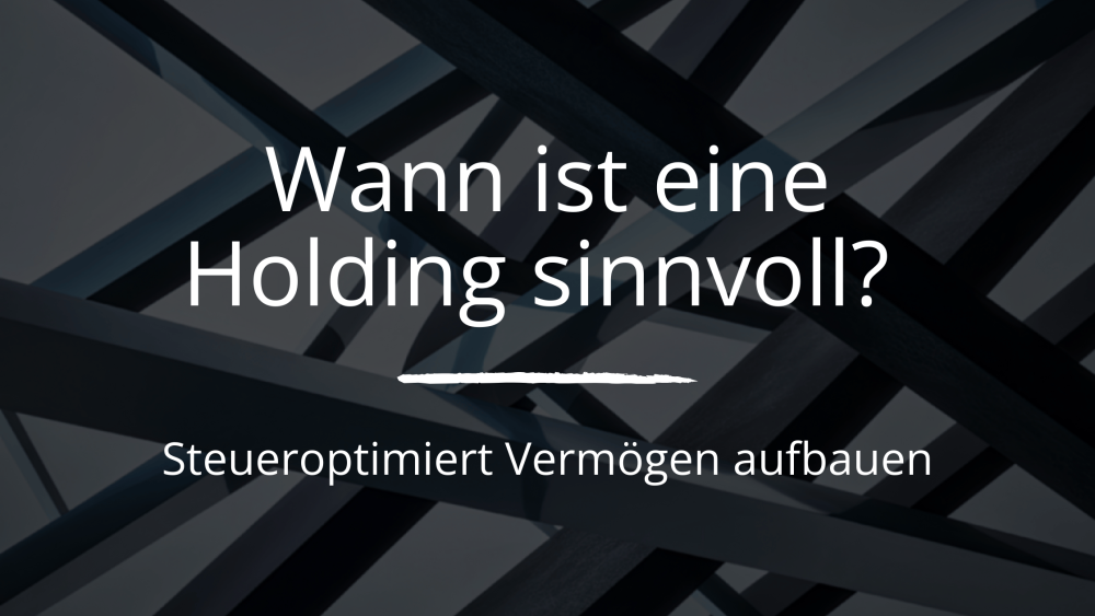 Durch eine Holding kann ich mir Steuervorteile sichern.