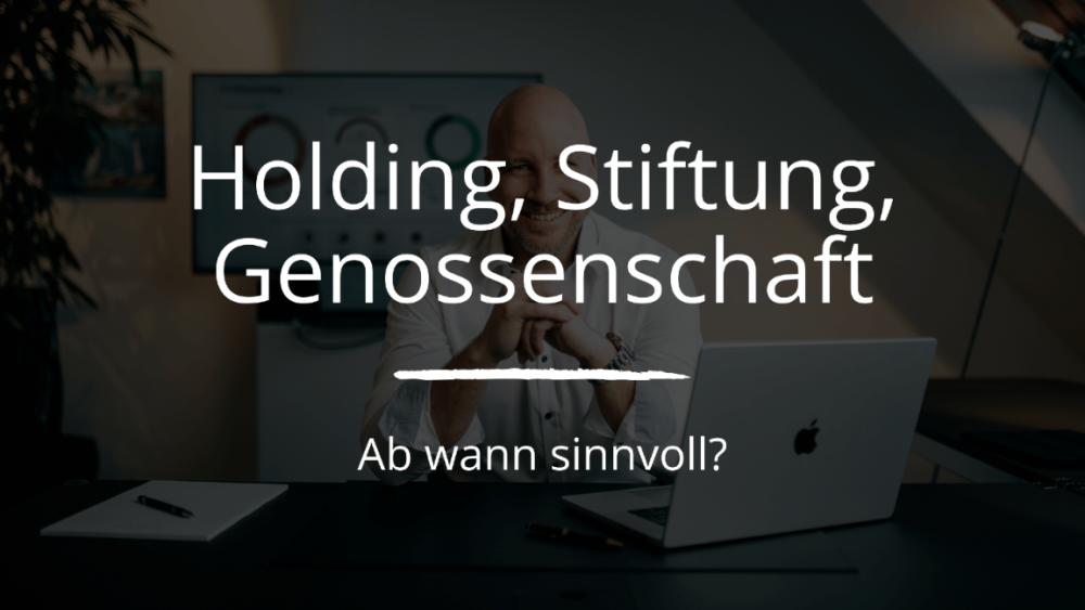 Ab wann machen komplexere Unternehmenskonstrukte Sinn?