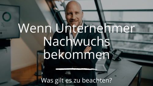 Für Unternehmer gelten gesonderte Regeln, wenn Sie Nachwuchs erwarten.