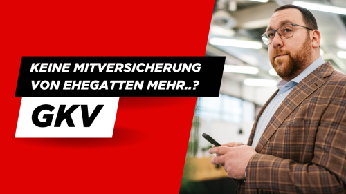 GKV plant die kostenlose Mitversicherung von Ehegatten zu kippen