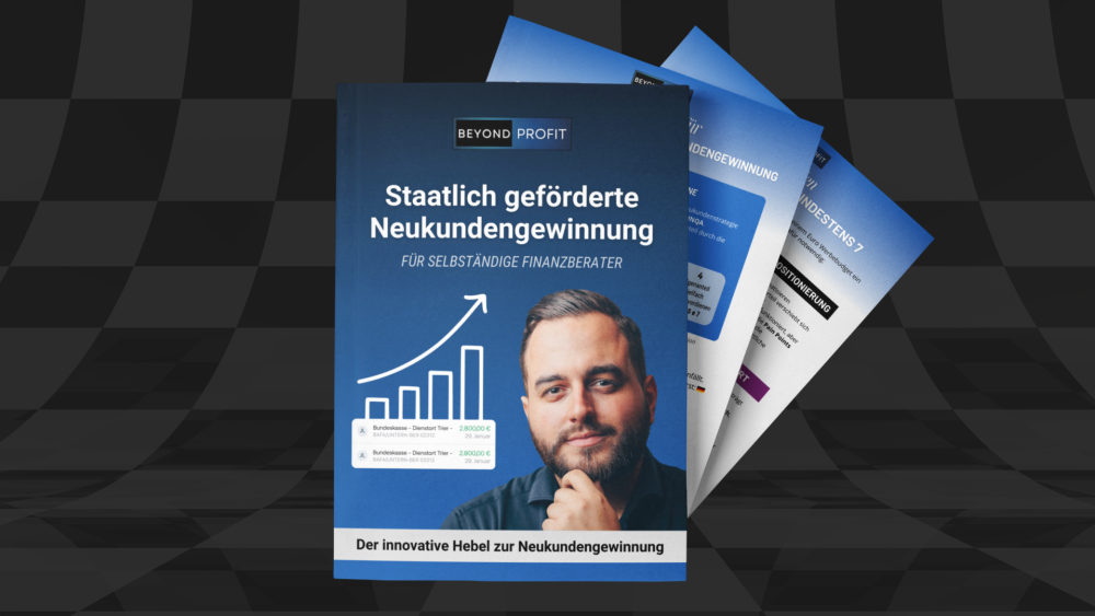 Staatlich geförderte Neukundengewinnung: So erhalten Finanzberater regelmäßig Zuschüsse für mehr Anfragen