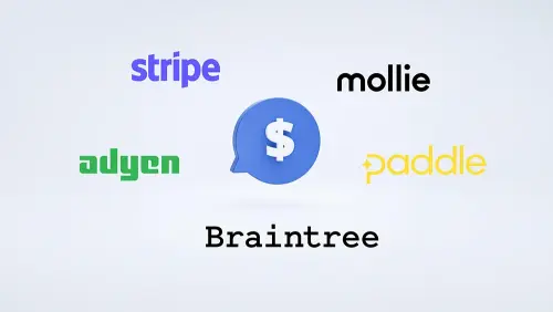 Stripe vs Paddle vs Mollie vs Braintree vs Adyen