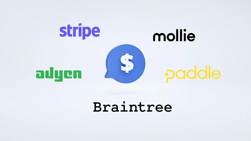 Stripe vs Paddle vs Mollie vs Braintree vs Adyen