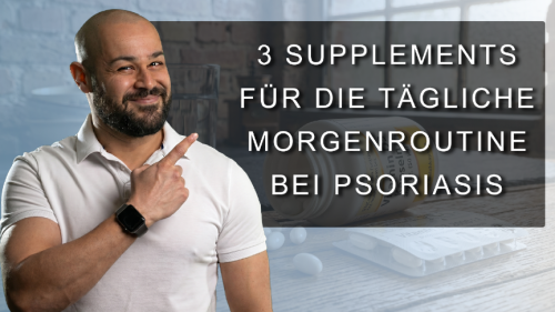 3 Pflicht-Supplements für jeden mit Psoriasis