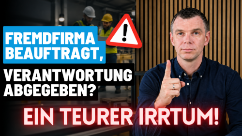 Fremdfirma beauftragt, Verantwortung abgegeben? Ein teurer Irrtum