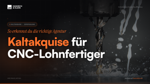 Kaltakquise für CNC-Lohnfertiger: So erkennst du die richtige Agentur