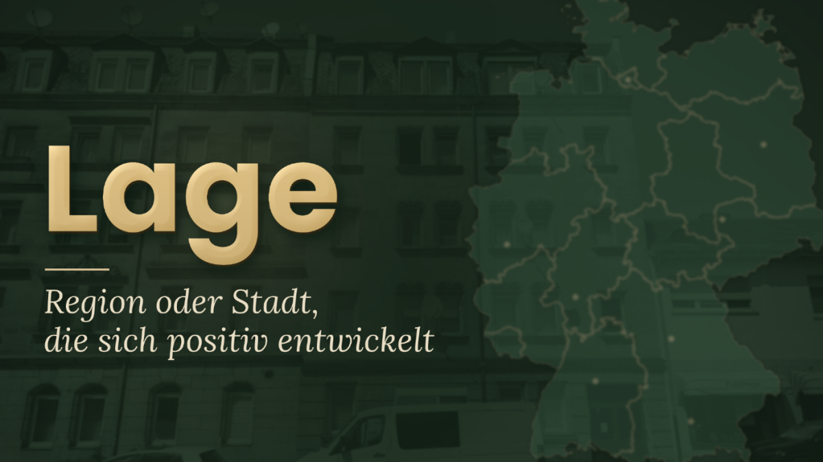 Textgrafik zur Lage einer vermieteten Immobilie mit Stadtansicht, Karte und dem Hinweis auf eine positiv entwickelte Region.