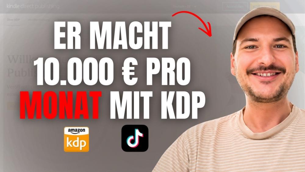 Ein Mann erklärt, wie er monatlich 10.000 € mit KDP verdient.