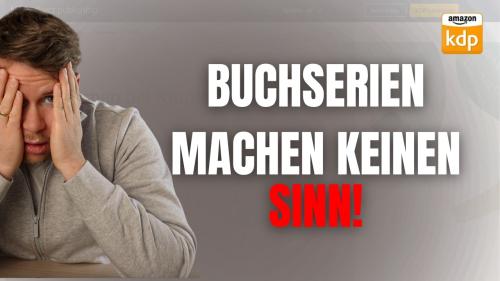 Buchserien machen für Amazon KDP keinen Sinn!
