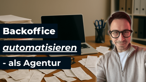 Das Backoffice ist eines der größten Zeitfresser für Agenturen.