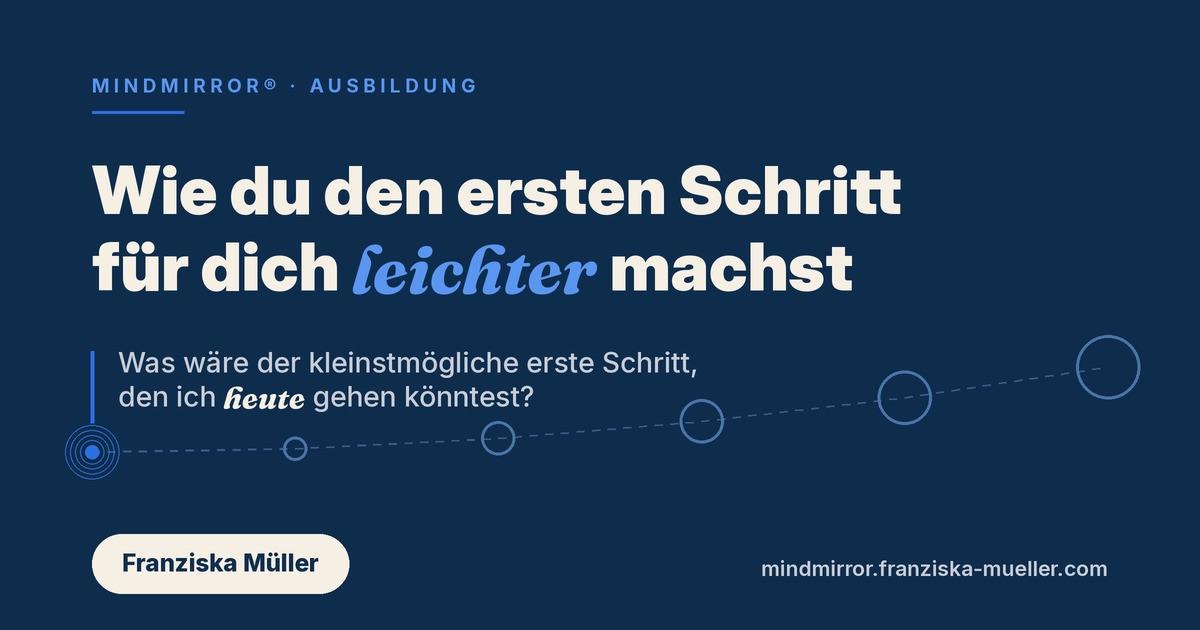 Veranschaulichung, wie du den ersten Schritt für dich leichter machen kannst.