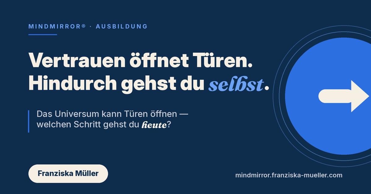 Grafik mit dem Text 'Vertrauen öffnet Türen. Hindurch gehst du selbst.' und einem Pfeil.
