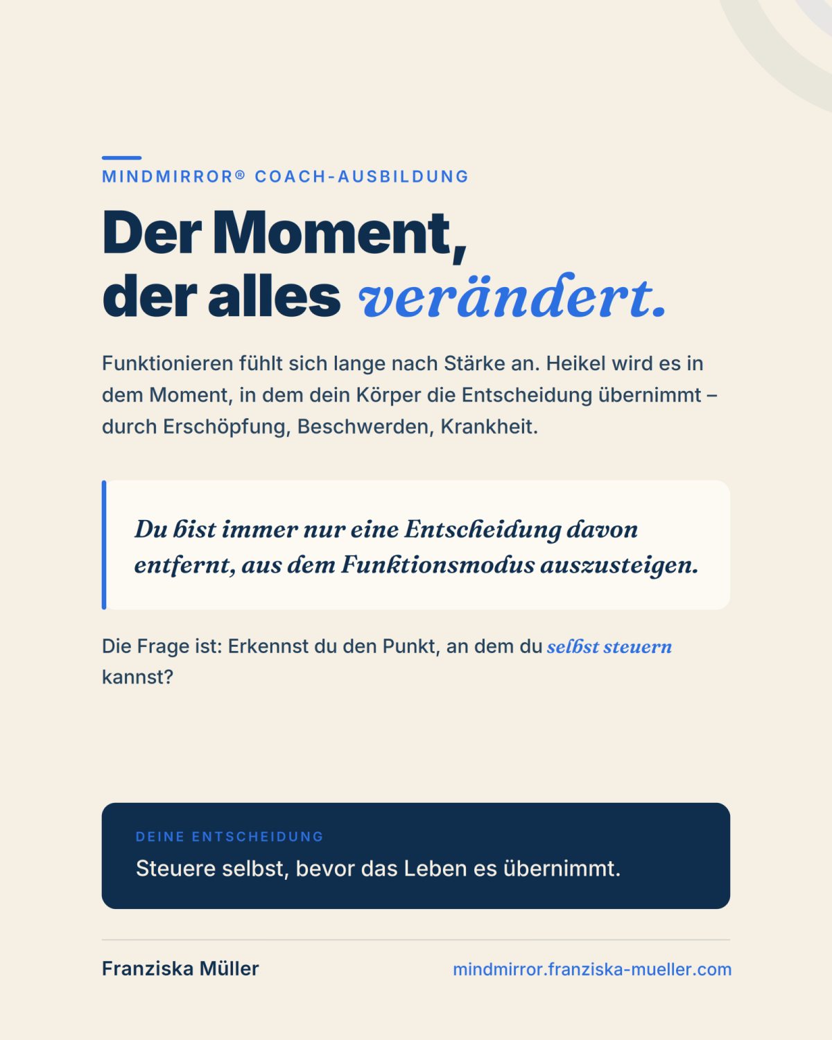 Der Moment, der alles verändert: aus dem Funktionsmodus aussteigen.