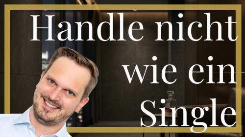 Du bist ein Single-Mann weil du handelst wie ein Single-Mann