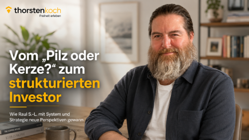 Vom "Pilz oder Kerze" zum strukturierten Investor - Raul S.-L.