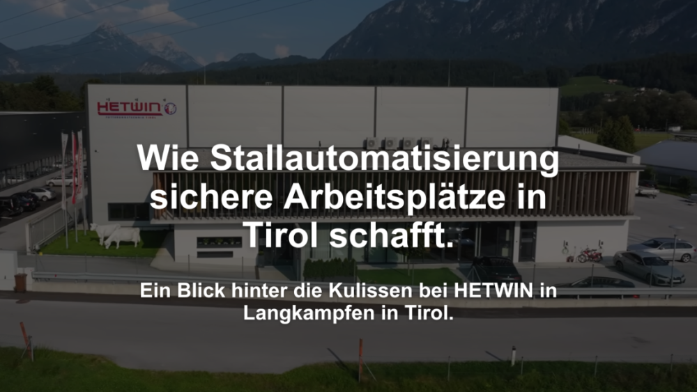 Wie Stallautomation sichere Jobs in Tirol schafft – hinter den Kulissen bei HETWIN