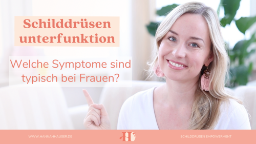 Hannah litt selbst jahrelang unter einer Unterfunktion und Hashimoto-Thyreoiditis
