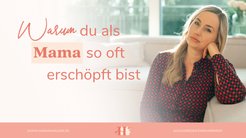 Schilddrüsenexpertin Hannah Hauser hilft Mamas zurück in ihre Energie