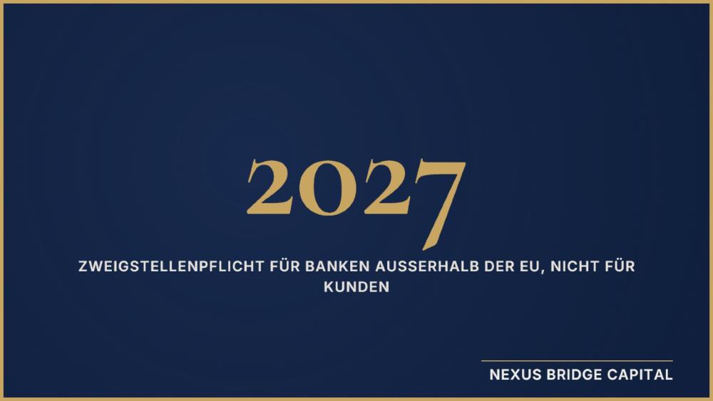 Grafik zur Zweigstellenpflicht für Banken außerhalb der EU, nicht für Kunden, 2027.